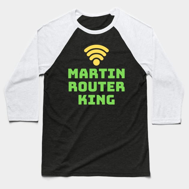 Martin router king science funny Baseball T-Shirt by Science Puns